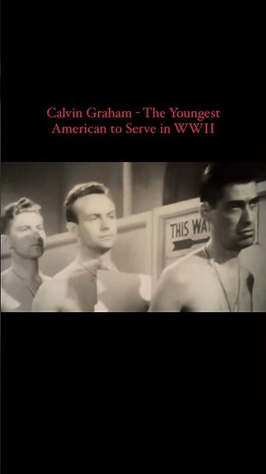 Calvin Graham - The Youngest American to Serve in WWII