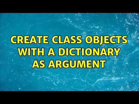 Create class objects with a dictionary as argument