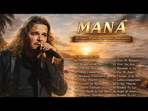 GRANDES ÉXITOS DE MANÁ 🌹 Mana Éxitos Mix 30 Super Éxitos Románticas Inolvidables 🌹 Éxitos Escuchados