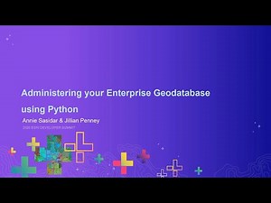 Administering Your Enterprise Geodatabase Using Python