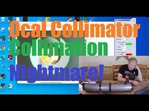 Ocal Collimator, Lazer Collimator and Cheshire Collimator - NIGHTMARE!