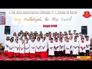 CSI Kanjirapuram District Church Kids | Gospel HYMN | Sing Hallelujah to the Lord