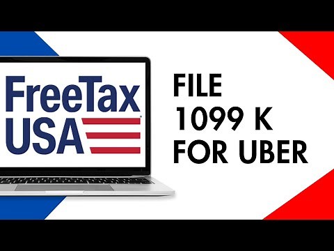2025: How to File 1099 k for Uber on FreeTaxUSA Online