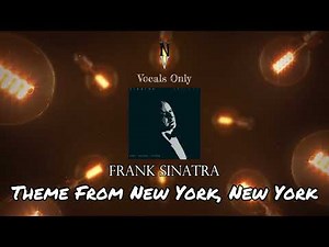 Theme From New York, New York - Vocals Only (Acapella) | Frank Sinatra