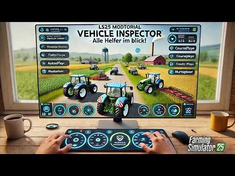 LS25 Modtorial: Vehicle Inspector – Alle Helfer & Fahrzeuge im Blick! HOTFIX