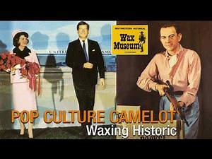 Pop Culture Camelot: Waxing Historic
