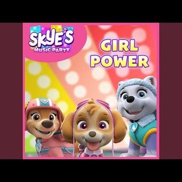 Girl Power (Skye's Music Party)