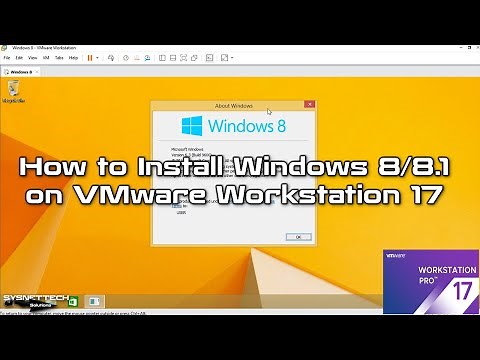 How to Install Windows 8 / 8.1 on VMware Workstation 17 Pro | SYSNETTECH Solutions