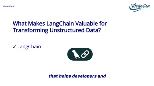 What Makes LangChain Valuable for Transforming Unstructured Data
