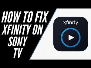How to Fix Xfinity Stream App on a Sony Smart TV