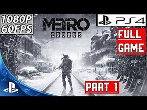Metro Exodus Walkthrough Gameplay Full Game Part 1 | PS4 Slim | 1080P60FPS | No Commentary