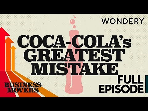Business Movers: Coca-Cola's Greatest Mistake | Episode 1: Out With The Old