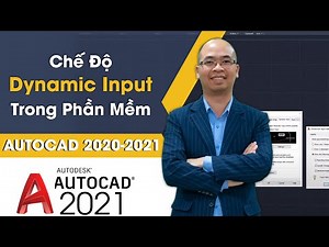 Cách Sử Dụng Chế Độ Dynamic Input Trong Phần Mềm Autocad 2021-2022