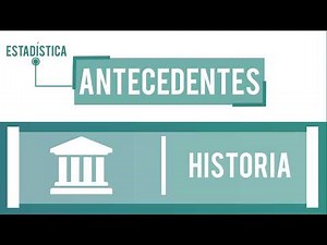 0.1 Vídeo Introductorio: Antecedentes de la Estadística