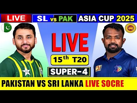 Pakistan Vs Sri Lanka Live Match Asia Cup 2025 Super 4 | Pak vs SL Live Score Updates | SL vs Pak