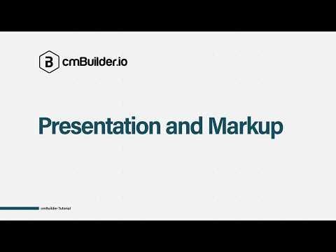 cmBuilder Tutorial 17: Presentation and Markup