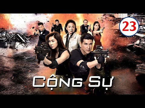 Cộng Sự tập 23 (tiếng Việt) |Trần Triển Bằng, Hồ Định Hân, Trần Sơn Thông, Diêu Tử Linh | TVB 2017