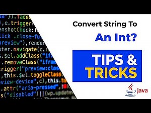 How To Convert Any String To An Int | Java Tips And Tricks