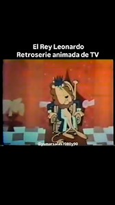 El Rey Leonardo es una serie animada de televisión que se transmitió en los Estados Unidos desde el año 1960, hasta 1963 a través de Total Television (que luego se llamó Leonardo Productions, haciendo honor a este personaje. La caricatura o comiquita trata sobre las aventuras de Leonardo un León con muy buena intención, quien era el rey de Bongo Congo, una nación africana ficticia destacada por sus bongos. En todo momento el Rey Leonardo es asistido por una mofeta silenciosa y competente llamada