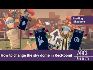 How to use the Skydome in RecRoom - Arch Projects
