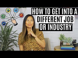 How to Get into a DIFFERENT Job or Industry | How to Switch Careers