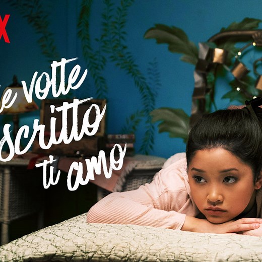 Tutte le volte che ho scritto ti amo - Film (2018)