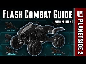 (OUTDATED) Flash Combat Guide [Solo Edition] - PlanetSide 2