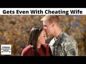Soldier Gets Even With Cheating Wife