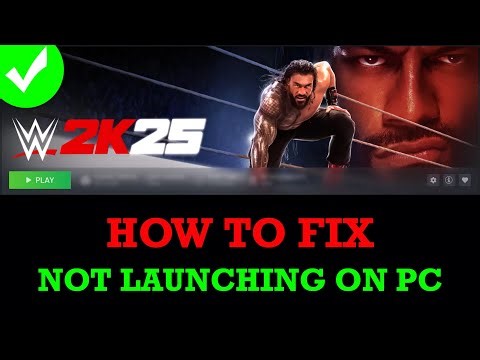 How To Fix WWE 2K25 Won't Launch/Not Launching On PC | #wwe2k25