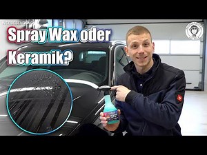 Spray Wax oder Keramik? | Dr. Wack – A1 HIGH END Spray Wax | AUTOLACKAFFEN