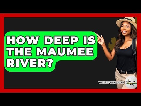 How Deep Is The Maumee River? - The Midwest Guru