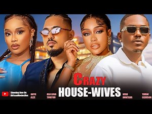 CRAZY HOUSEWIVES - UCHE MONTANA, ONYI ALEX, TIMINI EGBUSON- Nigerian Movies 2025 Latest Full Movies