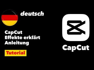 CapCut - Effects explained - German - Instructions / Tutorial