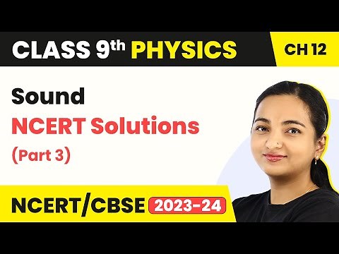 Sound - NCERT Solutions (Part 3) | Class 9 Physics