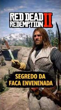 The Secret of the Poisoned Knife in Red Dead Redemption 2