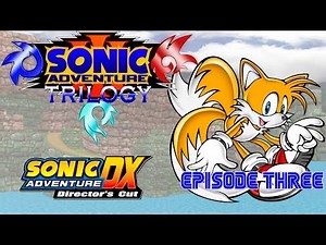 Sonic Adventure Trilogy: Sonic Adventure - Tails' Story