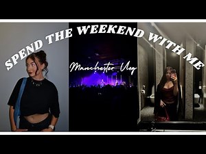 Weekend in Manchester vlog- Ft Alex warren concert