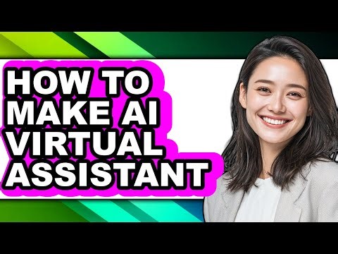 How to Make Ai Virtual Assistant - Easy Guide
