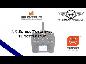 Spektrum NX Series Tutorials - Throttle Cut