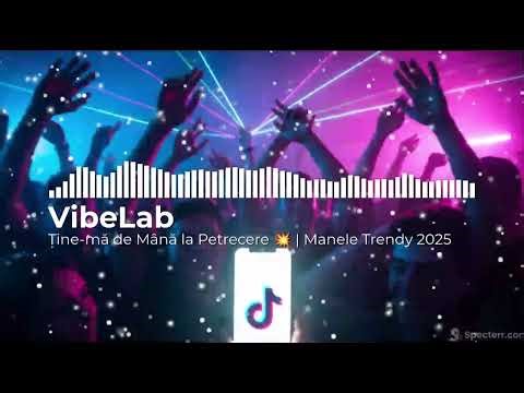 Ține mă de Mână la Petrecere 💥 | Manele Trendy 2025