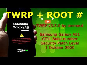 TWRP Root Samsung Galaxy A51 SM-A515F One UI 2.5 CTJ1 Android 10