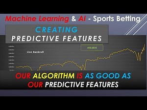 Our AI (Sports Betting) Algorithm is as good as our Predictive Features - ML & AI in Sports Betting