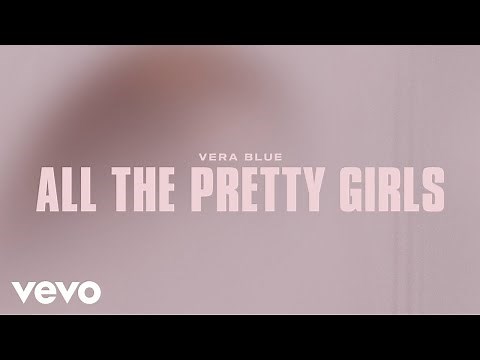 Vera Blue - All The Pretty Girls (Lyric Video)