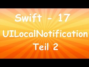 SWIFT TUTORIAL 17 - UILocalNotification Teil 2