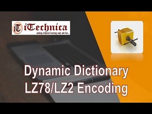 4. Dynamic Dictionary - LZ78 / LZ2 Encoding