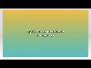 Spyder, Run script located on remote server