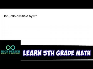 Learn 5th Grade Math - Divisibility Rules: Is 9,785 Divisible by 5?
