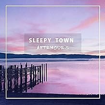 Aftrhours - Sleepy Town
