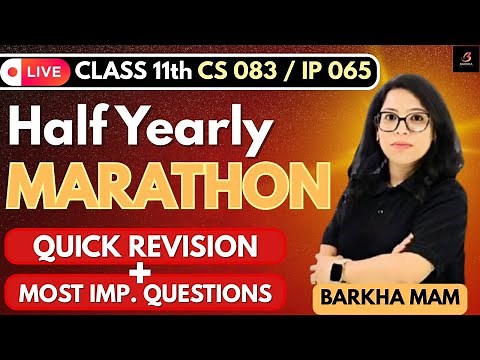 Class 11 CS 083 /IP 065 | Half Yearly MARATHON | Quick Revision + IMP Questions | Barkha Maam | LIVE