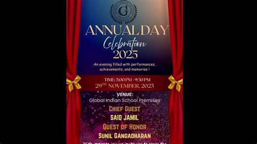 🌟 Global Indian School – Annual Day Celebration 2025! 🌟 We are delighted to invite you all to our Annual Day Celebration 2025, an evening filled with vibrant performances, achievements, and unforgettable memories! 🎉✨ 📅 Date: 29th November 2025 ⏰ Time: 5:00 PM – 9:30 PM 📍 Venue: Global Indian School Premises We are honored to welcome our Chief Guest, Mrs. Said Jamil, who will be gracing the occasion with his presence. Join us as we celebrate the hard work, talents, and accomplishments of our